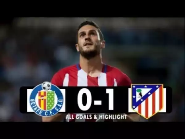 Video: Getafe vs Atletico Madrid 0-1 All Goals &Highlights 2018 HD